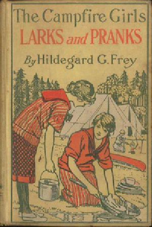 [Gutenberg 38934] • The Camp Fire Girls' Larks and Pranks; Or, The House of the Open Door